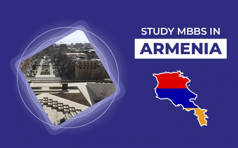 Why Should Indian Students Study MBBS in Armenia?